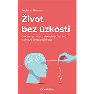 Život bez úzkosti - Judson Brewer