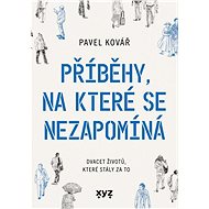 Příběhy, na které se nezapomíná - Pavel Kovář