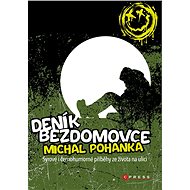 Deník bezdomovce - Michal Pohanka