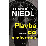 Cruise to the irretrievable - František Niedl