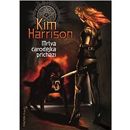 Mrtvá čarodějka přichází - Kim Harrison