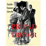 Případ Trevor - Natalie Sumner Lincoln