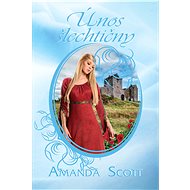 Únos šlechtičny - Amanda Scott