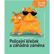 Policejní křeček a záhadná záměna - Daniela Krolupperová