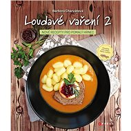 Loudavé vaření 2: Nové recepty pro pomalý hrnec - Barbora Charvátová