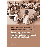 Pupil with special educational needs in physical education - Collective  Jitka Vařeková  Pavlína Nováková  Klára Daďová
