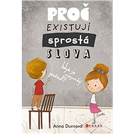 Proč existují sprostá slova, když se nesmějí používat? - Anna Pospěch Durnová
