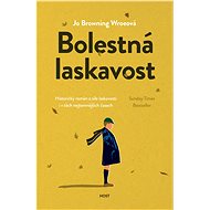 Bolestná laskavost - Jo Browning Wroeová