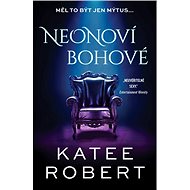 Neonoví bohové - Katee Robert