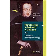 Stretnutia s dušami z očistca - Maria Anna Lindmayr