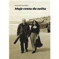 Moje cesta do světa - Konstantin Ruchadze