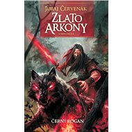 Zlato Arkony - Kniha druhá - Juraj Červenák