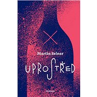 Uprostřed - Martin Selner