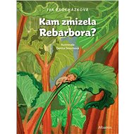 Kam zmizela Rebarbora? - Iva Procházková