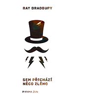 Sem přichází něco zlého - Ray Bradbury