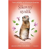 Nové příběhy se šťastným koncem – Šikovný syslík - Zuzana Pospíšilová