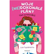 Moje (ne)dokonalé plány – Všem se nezavděčíš - Lisa Papademetriou