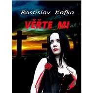 Věřte mi - Rostislav Kafka