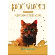 Kočičí válečníci - SUPEREDICE: Putování Ohnivého měsíce - Erin Hunterová