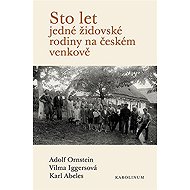 One hundred years of a Jewish family in the Czech countryside - Adolf Ornstein  Wilma Iggers  Karl Abeles
