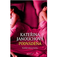 Podváděná - Kateřina Janouchová
