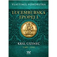 The Luxembourg Epic I - Vlastimil Vondruška