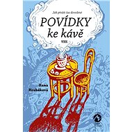 Povídky ke kávě VIII. - Hana Hrabáková