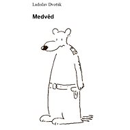 Medvěd - Ladislav Dvořák