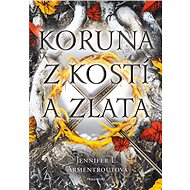 Koruna z kostí a zlata - Jennifer L. Armentrout