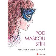 Pod maskou stín - Veronika Vieweghová