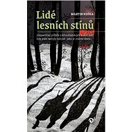 Lidé lesních stínů - Martin Kuška