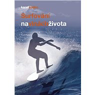 Surfování na vlnách života - Karel Spilko