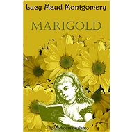 Marigold - Lucy Maud Montgomery