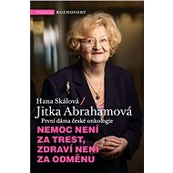 Nemoc není za trest, zdraví není za odměnu - Hana Skálová