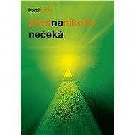 Život na nikoho nečeká - Karel Spilko