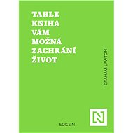 Tahle kniha vám možná zachrání život - Graham Lawton