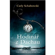 Hodinář z Dachau - Carly Schabowski