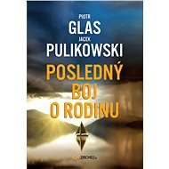 Posledný boj o rodinu - Piotr Glas