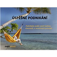 e kurz Úspěšné podnikání - podnikejte podle svých hodnot, vlastností a vesmírných principů - Karel Spilko
