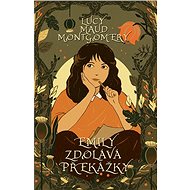 Emily zdolává překážky - Lucy Maud Montgomery