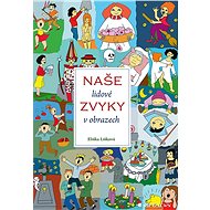 Our folk customs in pictures - Jana Jiroušková