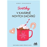 Holidays in the Café of New Beginnings - Debbie Johnsonová