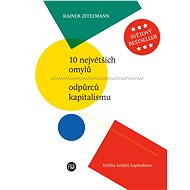 10 největších omylů odpůrců kapitalismu - Rainer Zitelmann