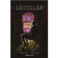 Závislák - Marcel Trunec