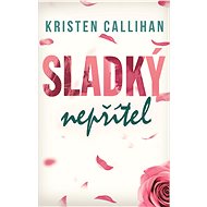 Sladký nepřítel - Kristen Callihan