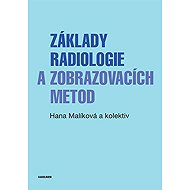 Fundamentals of radiology and imaging methods - Hana Malíková