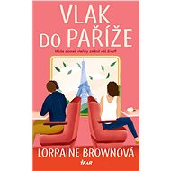 Vlak do Paříže - Lorraine Brown