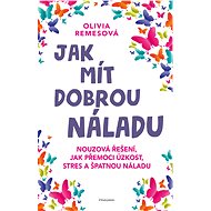 Jak mít dobrou náladu - Olivia Remes