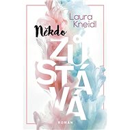 Někdo zůstává - Laura Kneidl