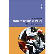 Rivalové, zázraky i podrazy - Jan Děkanovský